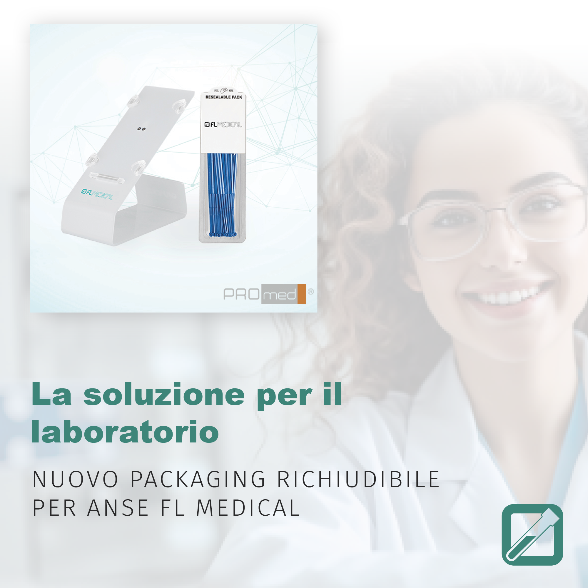 La soluzione per il laboratorio: nuovo packaging richiudibile per anse FL Medical